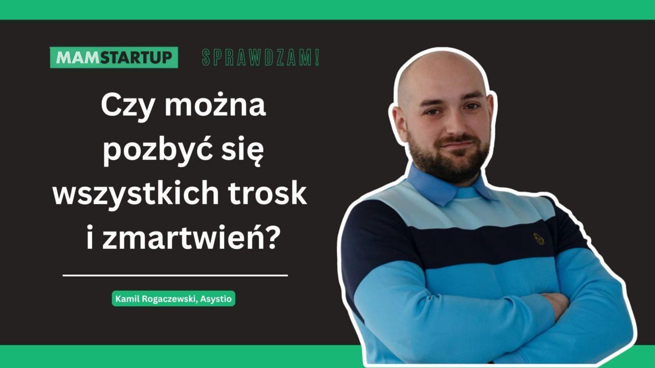 MamStartup: Sprawdzam, Kamil Rogaczewski